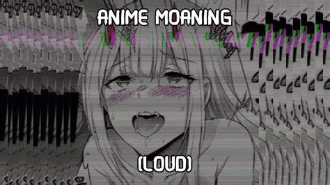 porn moaning|loud